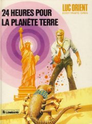 Luc Orient - tome 9 - 24 heures pour la planète terre