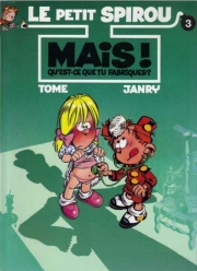 Le petit Spirou - tome 3 - Mais ! qu'est-ce que tu fabriques ?