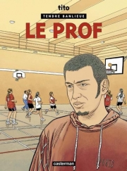 Tendre banlieue - tome 11 - Le prof