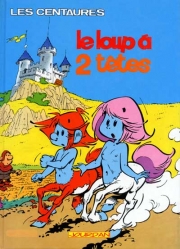 Les Centaures - tome 2 - Le loup à 2 têtes