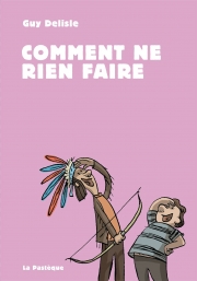 Comment ne rien faire (version augmentée)