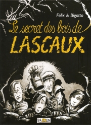 Le secret des bois de Lascaux