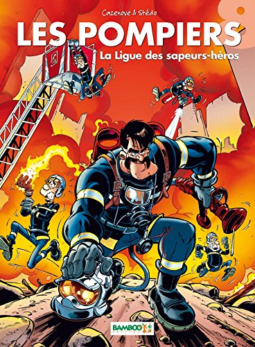 Les pompiers - tome 8 - La ligue des sapeurs-héros