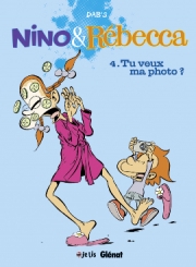 Nino Et Rebecca - tome 4 - Tu veux ma photo?