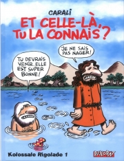 Kolossale rigolade - tome 1 - Et celle-là tu la connais ?