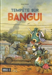 Tempête sur Bangui - tome 1 - Tempête sur Bangui, Volume 1