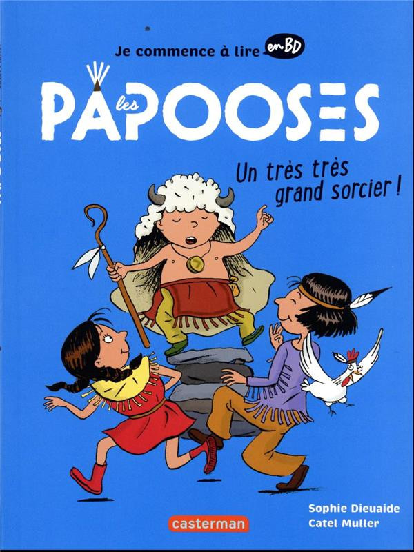 Les papooses - tome 1 - Un très très grand sorcier !