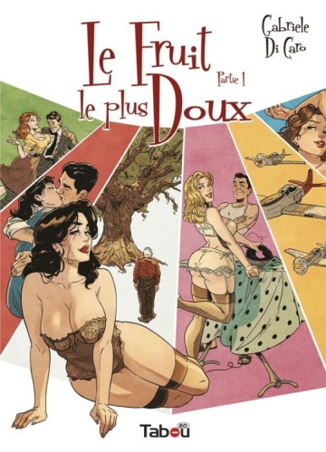 Le fruit le plus doux - tome 1 - Le fruit le plus doux, Partie 1