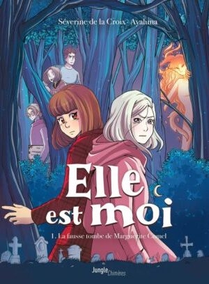 Elle est moi - tome 1 - La fausse tombe de Marguerite Cumel