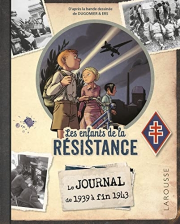 Les enfants de la résistance - Le journal de 1939 à fin 1943