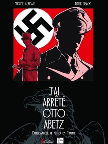 J’ai arrêté Otto Abetz