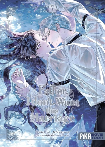 Father, I don't want this marriage - tome 7 - Father, I don't want this marriage, Tome 7