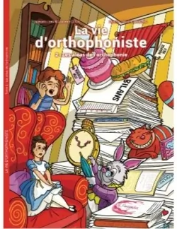 La vie d'orthophoniste - tome 2 - Les aléas de l’orthophonie