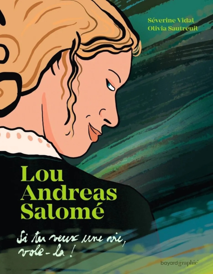 Lou Andreas-Salomé - Andreas-Salomé - Si tu veux une vie, vole-là !