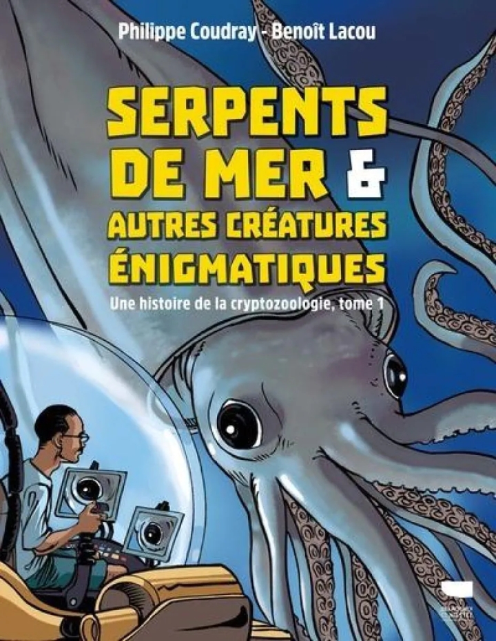 Serpents de mer & autres créatures énigmatiques - tome 1 - Serpents de mer & autres créatures énigmatiques, Tome 1