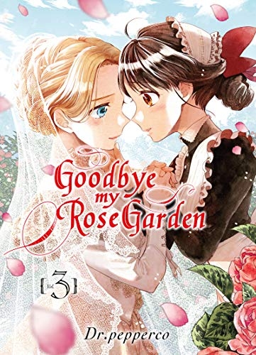 Goodbye my Rose Garden - tome 3 - Goodbye my Rose Garden, Tome 3