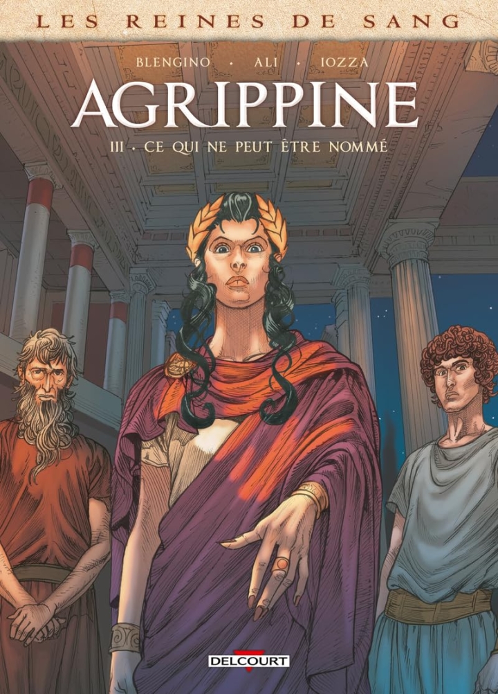Les reines de sang - Agrippine - tome 3 - Ce qui ne peut être nommé