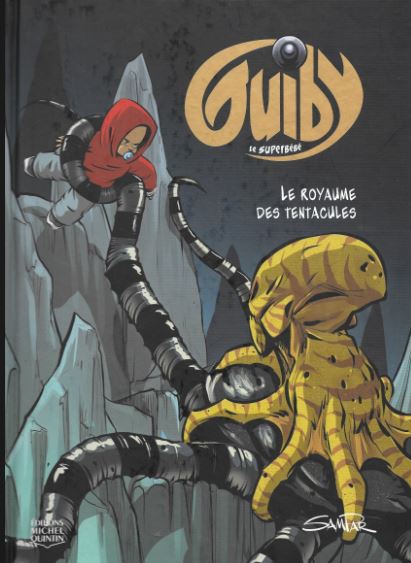 Guiby super bébé - tome 3 - Le royaume des tentacules