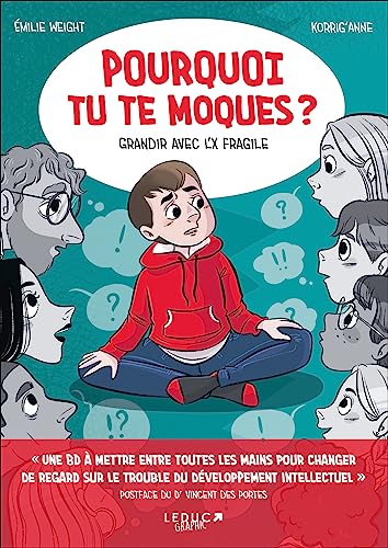 Pourquoi tu te moques ? - Grandir avec l’X fragile