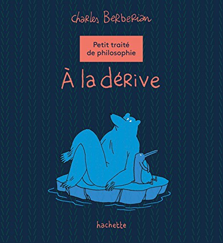 Petit traité de philosophie - A la dérive