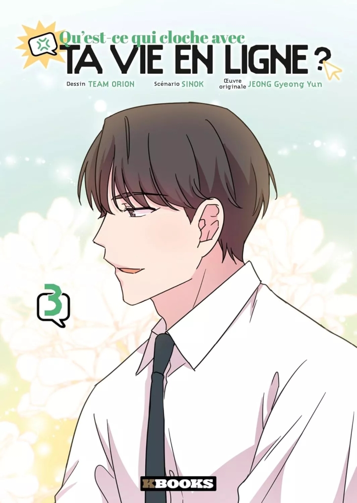 Qu'est ce qui cloche avec ta vie en ligne ? - tome 3 - Qu'est ce qui cloche avec ta vie en ligne ?, Tome 3