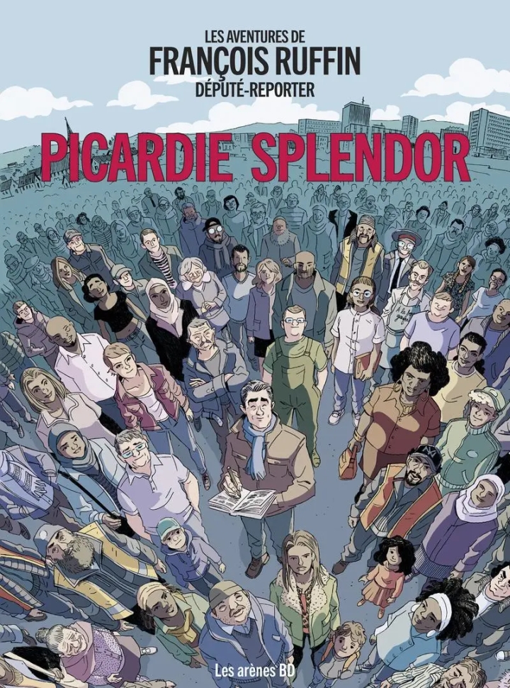 Les aventures de François Ruffin député-reporter - Picardie splendor