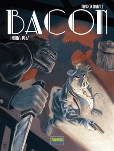 Bacon - tome 2 - Roma 1937