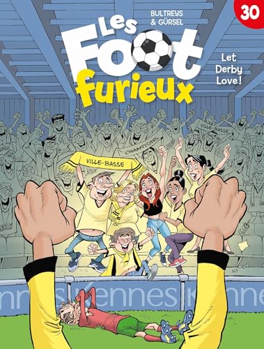Les foot furieux - tome 30 - Let Derby love !