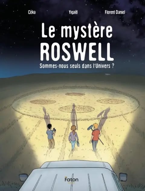 Le mystère Roswell, sommes-nous seuls dans l'univers ?
