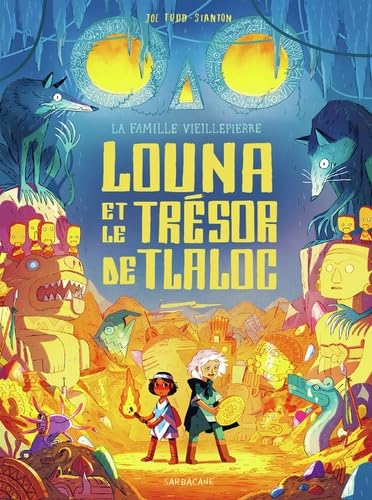 La famille Vieillepierre - tome 5 - Louna et le trésor de Tlaloc