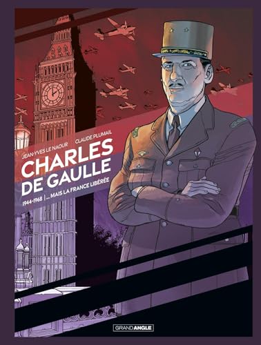 Charles de Gaulle - tome 2 - 1944 - 1968... mais la France libérée