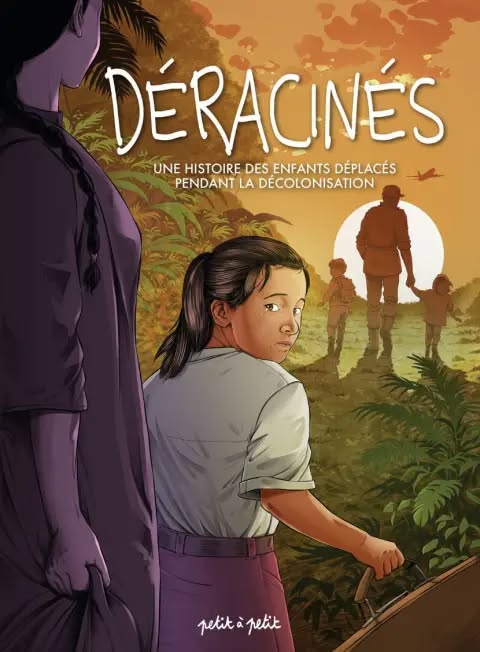 Déracinés - Une histoire des enfants déplacés pendant la décolonisation
