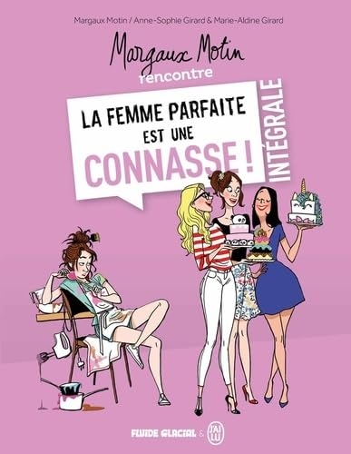 Margaux Motin rencontre la femme parfaite est une connasse ! - Intégrale Margaux Motin rencontre la femme parfaite est une connasse !