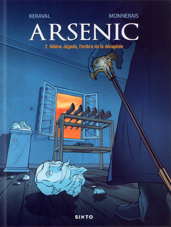 Arsenic - tome 2 - Hélène Jégado, l'ombre de la décapitée