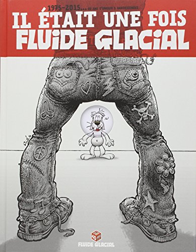 Fluide glacial spécial anniversaire - Il était une fois Fluide Glacial