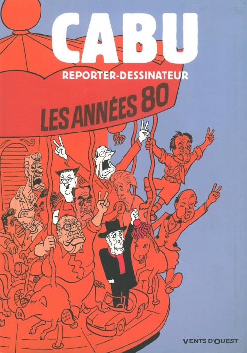 Cabu reporter-dessinateur : Les années 80
