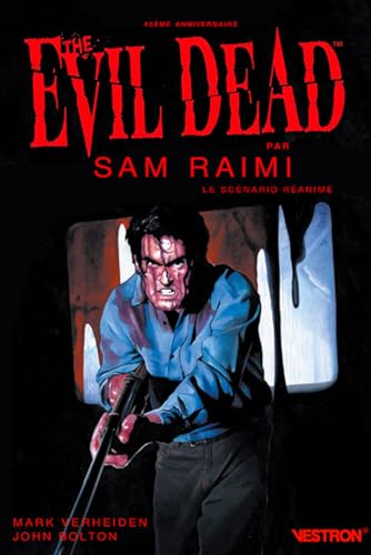 Evil Dead par Sam Raimi - Le scénario réanimé